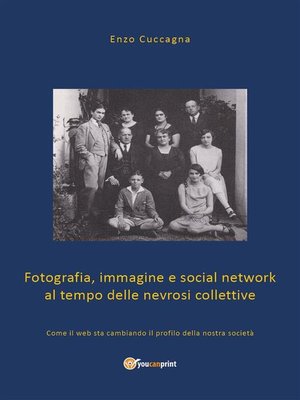 cover image of Fotografia, immagine e social network al tempo delle nevrosi collettive